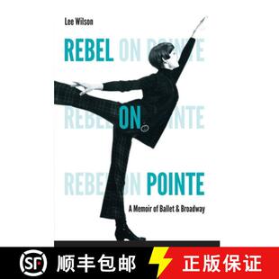 【3-4周达】Rebel on Pointe – A Memoir of Ballet and Broadway [9780813060088]