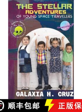 【3-4周达】The Stellar Adventures of Young Space Travelers: Discover the Thrills and Wonders of the C... [9783349444636]