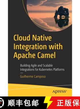 【3-4周达】Cloud Native Integration with Apache Camel : Building Agile and Scalable Integrations for ... [9781484272107]