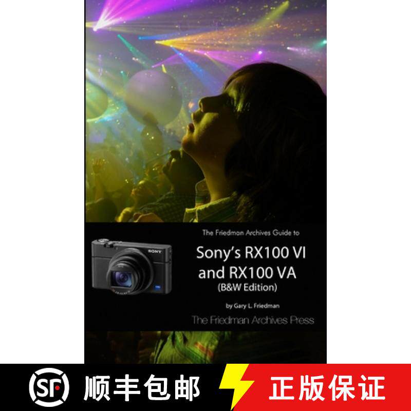 【3-4周达】The Friedman Archives Guide to Sony's RX100 VI and RX100 VA (B&W Edition) [9780359028436]
