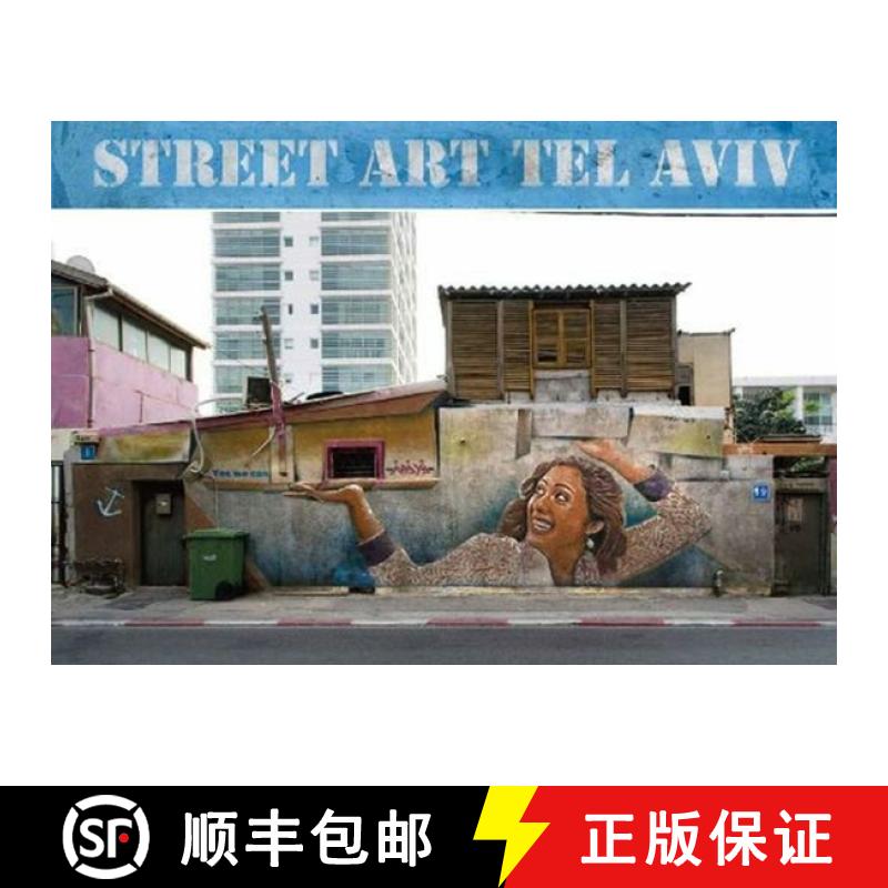 【3-4周达】Street Art Tel Aviv: In a Time of Transition. Curated, Photographed and Introduced by Lord... [9781789761337]