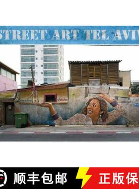 【3-4周达】Street Art Tel Aviv: In a Time of Transition. Curated, Photographed and Introduced by Lord... [9781789761337]