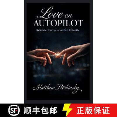 【3-4周达】Love on Autopilot: Rekindle Your Relationship Instantly [9798295613296]