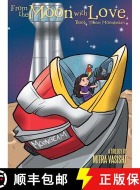 【3-4周达】From the Moon with Love: a Trilogy: Book Three: Moonbeam [9781480864252]