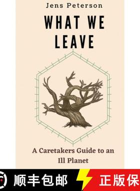 【3-4周达】What We Leave: A Caretaker's Guide to an Ill Planet [9781087949802]