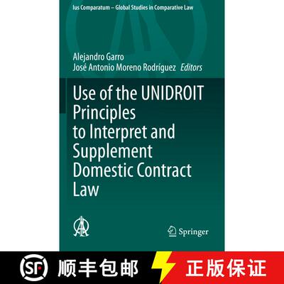 【3-4周达】Use of the UNIDROIT Principles to Interpret and Supplement Domestic Contract Law [9783030543242]