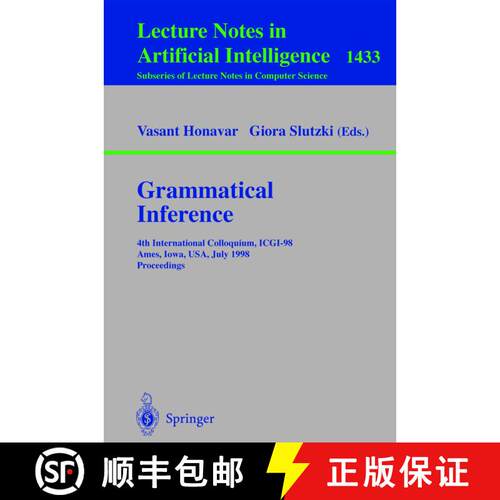 【3-4周达】Grammatical Inference : 4th International Colloquium, ICGI-98, Ames, Iowa, USA, July 12-14... [9783540647768]