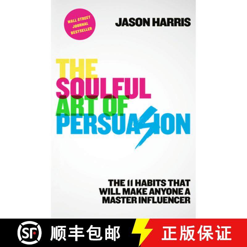 【3-4周达】The Soulful Art of Persuasion: The 11 Habits That Will Make Anyone a Master Influencer [9781984822567]