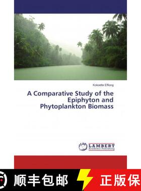 预订 A Comparative Study of the Epiphyton and Phytoplankton Biomass [9786137345801]