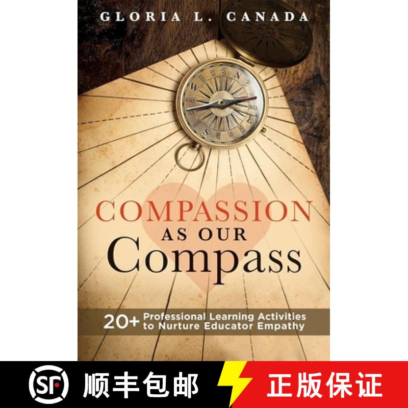 【3-4周达】Compassion as Our Compass: 20+ Professional Learning Activities to Nurture Educator Empath... [9781958590270]
