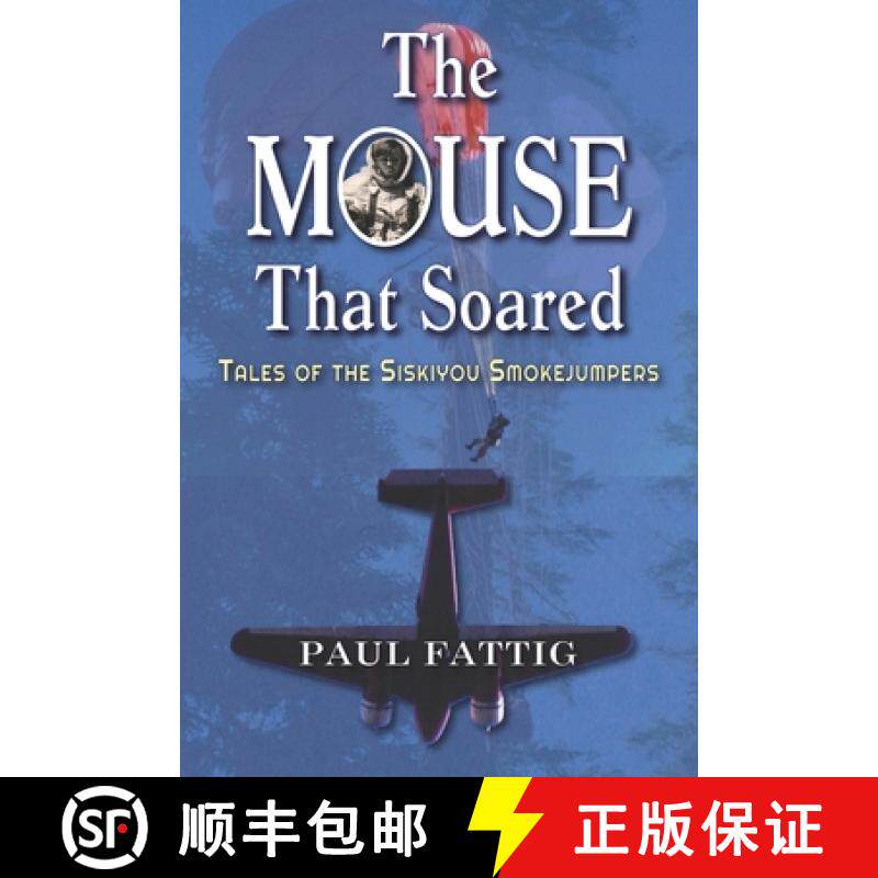 预订 The Mouse That Soared: Tales of the Siskiyou Smokejumpers [9781954163478]