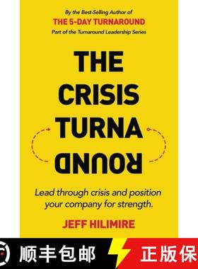 【3-4周达】The Crisis Turnaround: Lead through crisis and position your company for strength. [9781733868945]