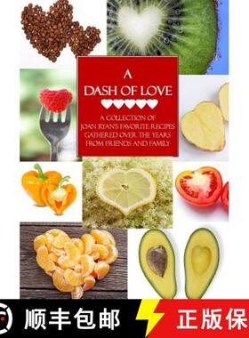 【3-4周达】A Dash of Love: A collection of Joan Ryan's favorite recipes gathered over the years from ... [9780692320891]