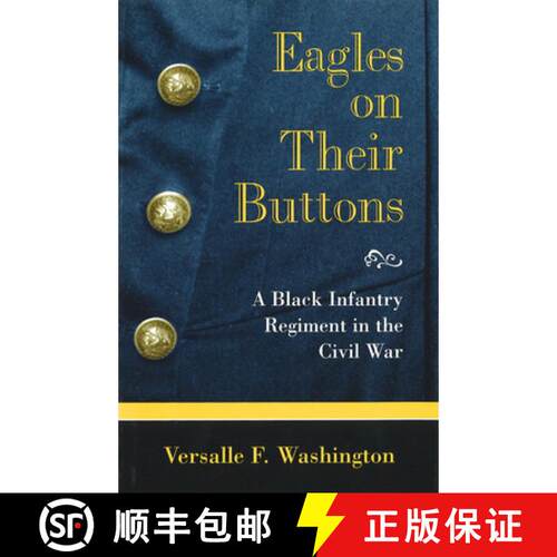预订 精装 Eagles on Their Buttons: A Black Infantry Regiment in the Civil War Volume 1 [9780826212344]