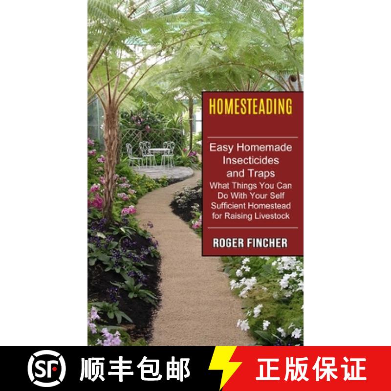 【3-4周达】Homesteading: What Things You Can Do With Your Self Sufficient Homestead For Raising Lives... [9781774851296]