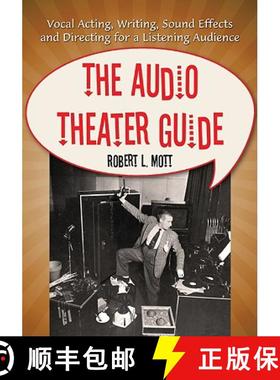 【3-4周达】The Audio Theater Guide : Vocal Acting, Writing, Sound Effects and Directing for a Listeni... [9780786444830]