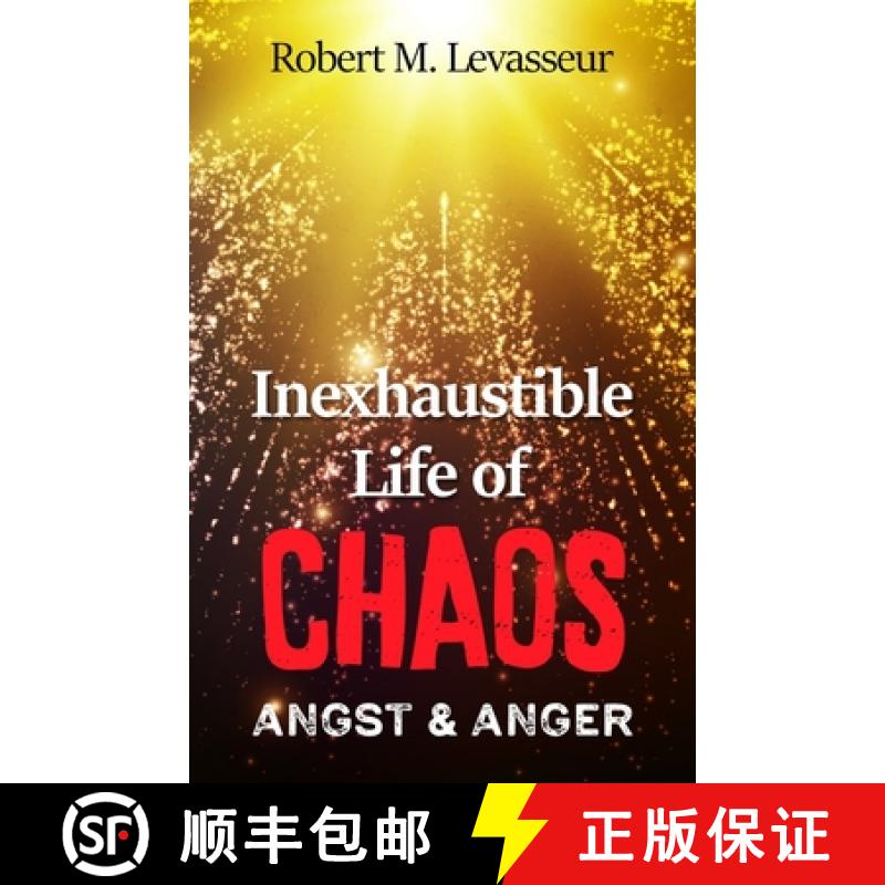 预订 Inexhaustible Life of Chaos: Angst & Anger [9780578816951]