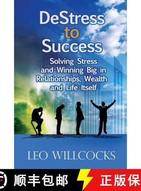 预订 DeStress To Success: Solving Stress and Winning Big in Relationships, Wealth and Life Itself [9781922093042]
