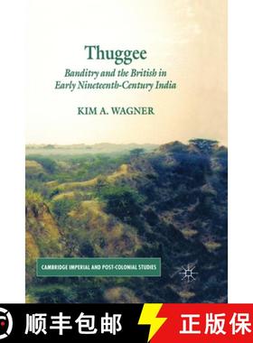 【3-4周达】Thuggee : Banditry and the British in Early Nineteenth-Century India [9781349361540]
