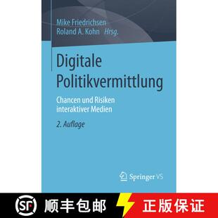 【3-4周达】Digitale Politikvermittlung : Chancen und Risiken interaktiver Medien (2., korrigierte Auf... [9783658065706]