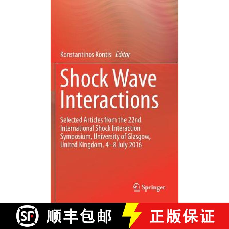 【3-4周达】Shock Wave Interactions: Selected Articles from the 22nd International Shock Interaction S... [9783319731797]