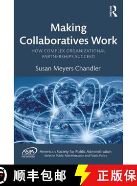 【3-4周达】Making Collaboratives Work: How Complex Organizational Partnerships Succeed [9781138498624]