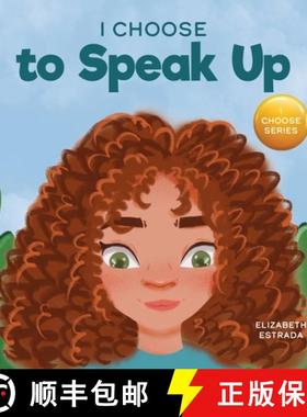 预订 I Choose to Speak Up: A Colorful Picture Book About Bullying, Discrimination, or Harassment [9781637317907]