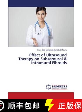 预订 Effect of Ultrasound Therapy on Subserousal & Intramural Fibroids [9783659368486]