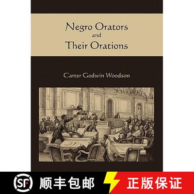 【3-4周达】Negro Orators and Their Orations [9781578989638]