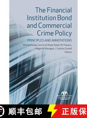 【3-4周达】The Financial Institution Bond and Commercial Crime Policy : Principles and Annotations [9781639053872]