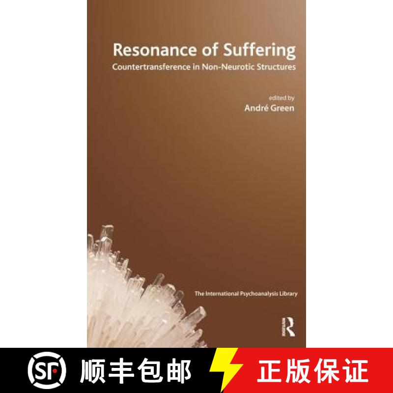 【3-4周达】Resonance of Suffering : Countertransference in Non-Neurotic Structures [9781855757493]