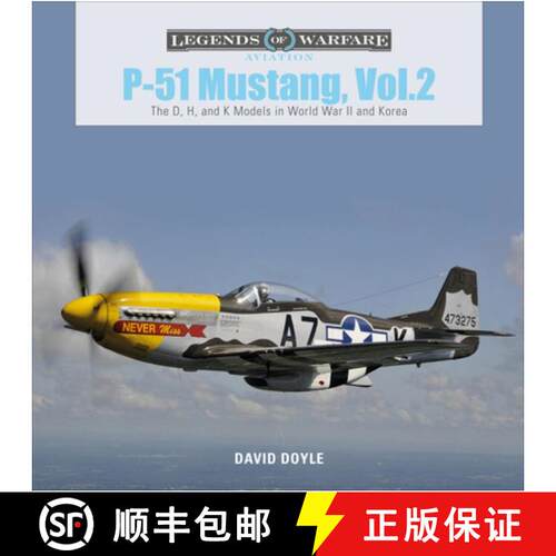 【3-4周达】精装 P-51 Mustang, Vol. 2: The D, H and K Models in World War II and Korea: The D, H, and ... [9780764359385]