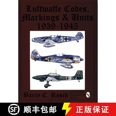 【2-3周达】Luftwaffe Codes, Markings & Units: 1939-1945 [9780887407963]