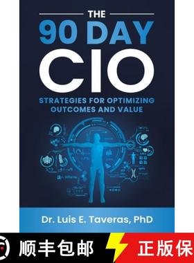 【3-4周达】The 90 Day CIO: Strategies for Optimizing Outcomes and Value [9798988047216]
