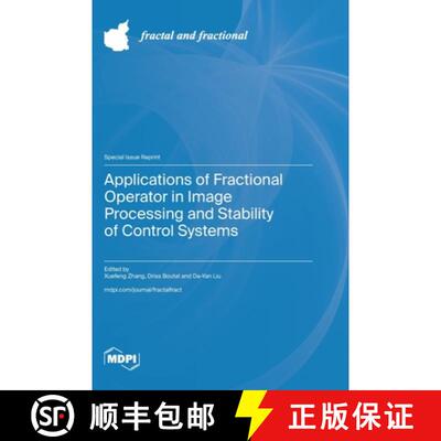 【3-4周达】精装 Applications of Fractional Operator in Image Processing and Stability of Control Systems [9783725834013]