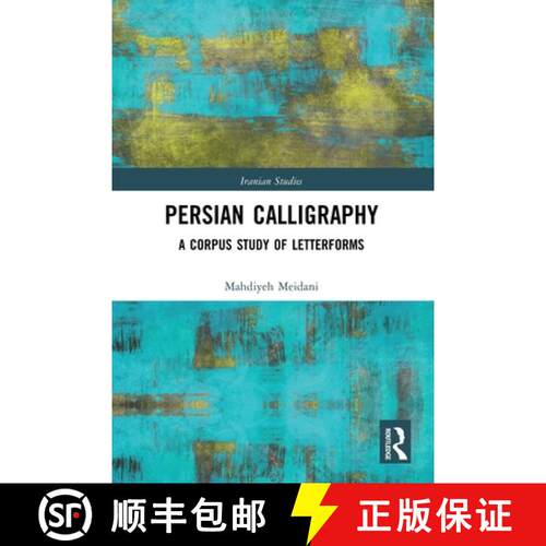 【3-4周达】Persian Calligraphy: A Corpus Study of Letterforms [9780367777371]