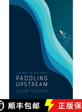 【3-4周达】Paddling Upstream: A Journey to Self Worth [9780578684611]