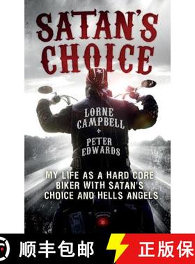 【3-4周达】Satan's Choice: My Life as a Hard Core Biker with Satan's Choice and Hells Angels [9781447223870]