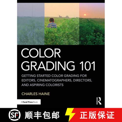 【3-4周达】Color Grading 101: Getting Started Color Grading for Editors, Cinematographers, Directors,... [9780367140052]