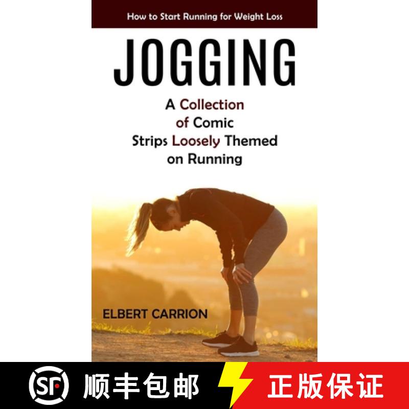 【3-4周达】Jogging: How to Start Running for Weight Loss (A Collection of Comic Strips Loosely Themed... [9781775243670]
