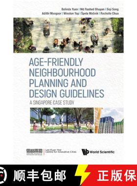 预订 Age-Friendly Neighbourhood Planning and Design Guidelines: A Singapore Case Study [9789811243417]