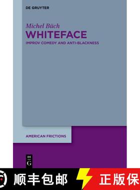 预订 Whiteface: Improv Comedy and Anti-Blackness [9783111358406]