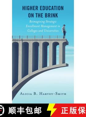 预订 Higher Education on the Brink : Reimagining Strategic Enrollment Management in Colleges and Univ... [9781475856620]