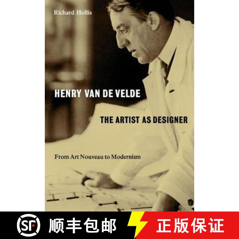 【2-3周达】Henry van de Velde: The Artist as Designer: From Art Nouveau to Modernism [9780995473058]