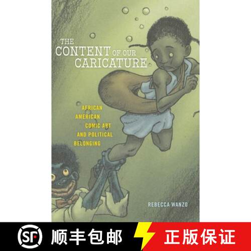 【3-4周达】精装 The Content of Our Caricature – African American Comic Art and Political Belonging [9781479840083]