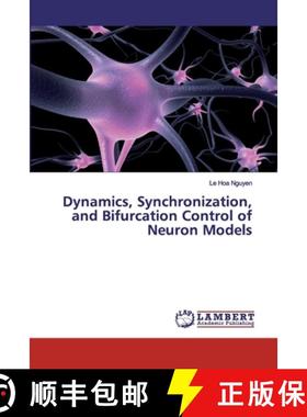 预订 Dynamics, Synchronization, and Bifurcation Control of Neuron Models [9786202555166]