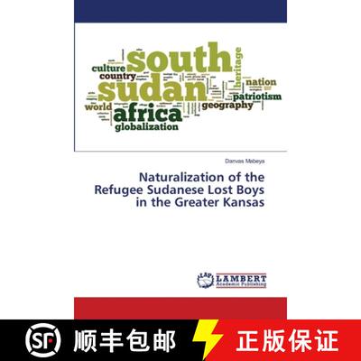 预订 Naturalization of the Refugee Sudanese Lost Boys in the Greater Kansas [9786139584451]