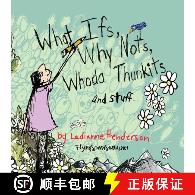 【4周达】What Ifs, Why Nots, Whoda Thunkits and Stuff...: The illustration portfolio of illustrator, ... [9780996577403]