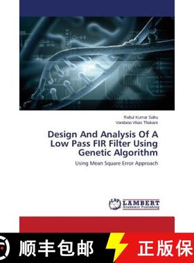 预订 Design And Analysis Of A Low Pass FIR Filter Using Genetic Algorithm [9783659786655]