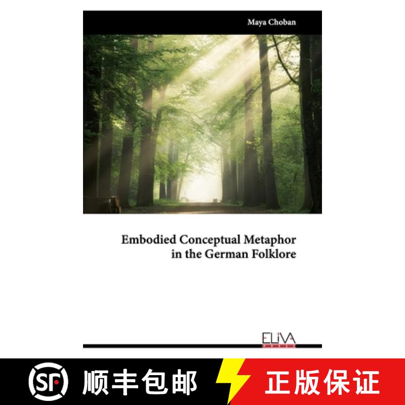 【3-4周达】Embodied Conceptual Metaphor in the German Folklore [9789994981519]